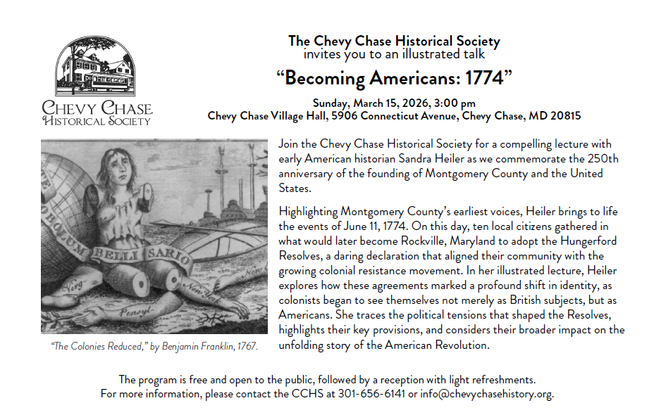 Spring 2026 Lecture. March 15, 2026. Chevy Chase Village Hall. 3 pm: "Becoming Americans:1774"